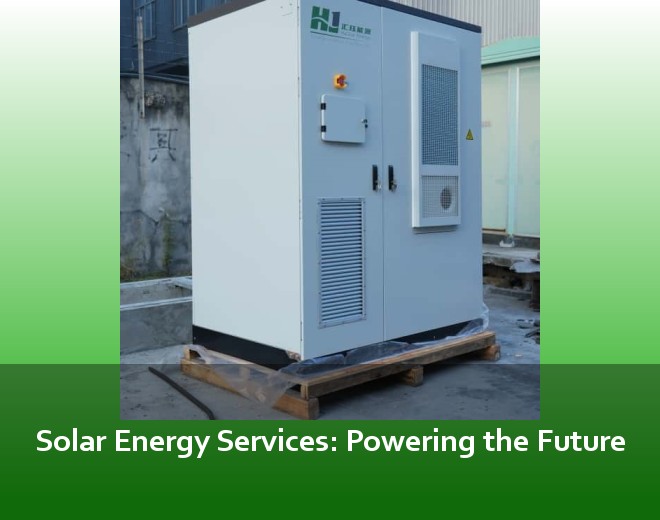 Solar Energy Services: Powering the Future